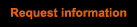 Request information